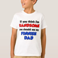 Think I'm Handsome Finnish Dad