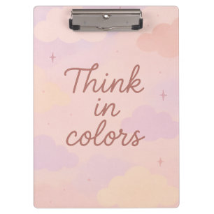 Think in Colors – Pastel Aesthetic Motivational  Clipboard