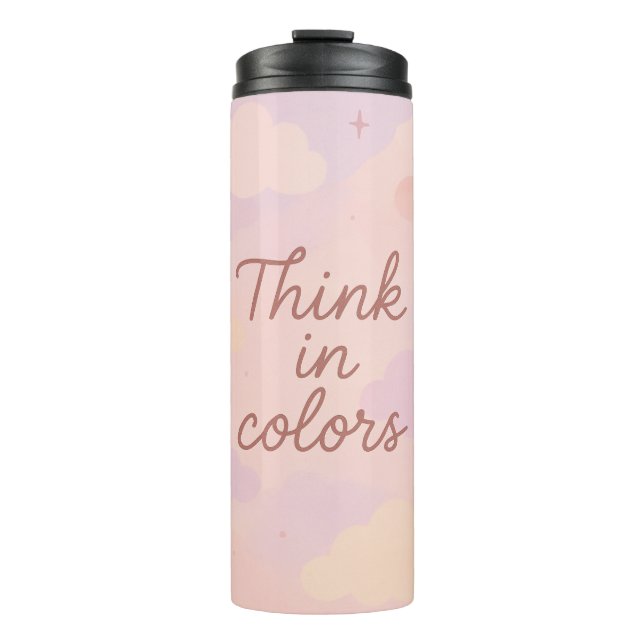 Think in Colors – Pastel Aesthetic Motivational  Thermal Tumbler (Front)