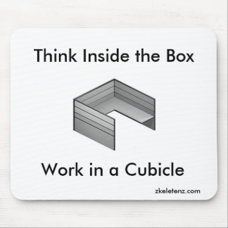 Think Inside the Box; Work in a Cubicle Mouse Mat
