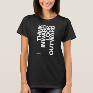 Think Inward Look Outward Deep Thinkers Love To Be T-Shirt