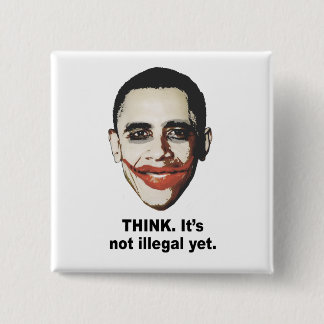 Think. It's not illegal yet 15 Cm Square Badge