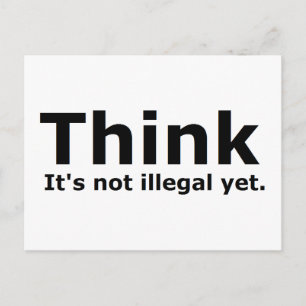 Think it's not illegal yet political gear postcard