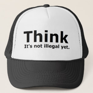 Think it's not illegal yet political gear trucker hat