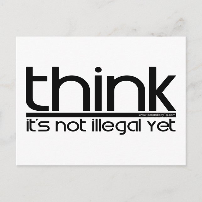 Think It's Not Illegal Yet Postcard (Front)