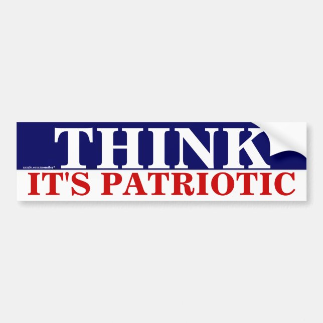 THINK IT'S PATRIOTIC BUMPER STICKER (Front)
