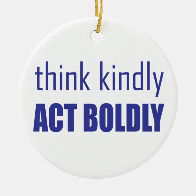 Think Kindly, Act Boldly Ceramic Tree Decoration (Front)
