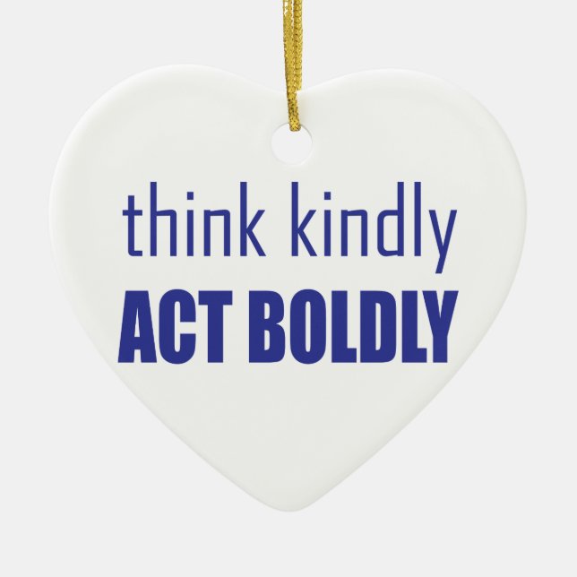 Think Kindly, Act Boldly Ceramic Tree Decoration (Front)