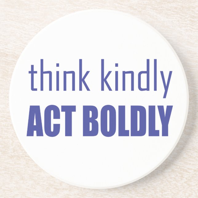 Think Kindly, Act Boldly Coaster (Front)