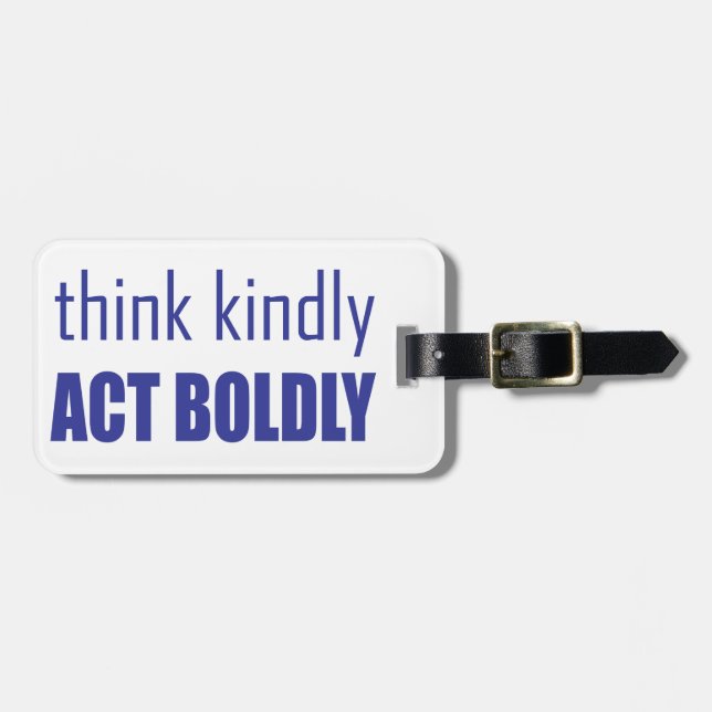 Think Kindly, Act Boldly Luggage Tag (Front Horizontal)