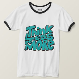 Think Less Do More Motivation T-Shirt