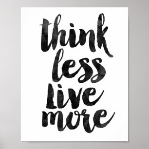 Think Less Live More Poster