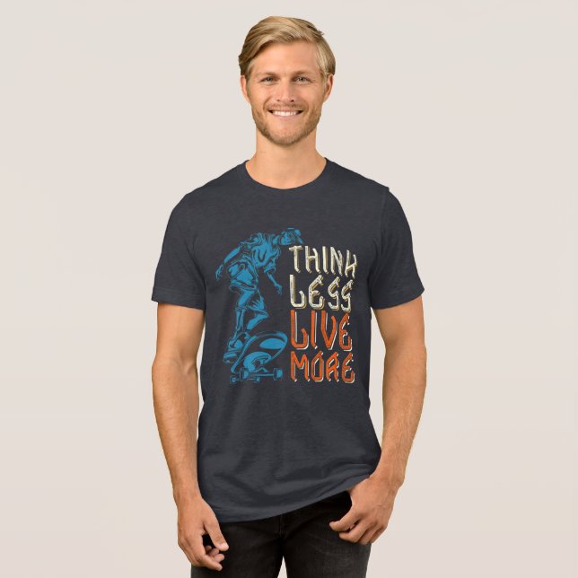 Think Less Live More Tri-Blend Shirt (Front Full)