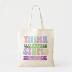 Think Less Stupid More Tote Bag