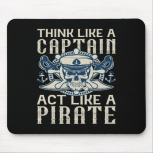 Think Like A Captain Act Like A Pirate Captain Dad Mouse Mat