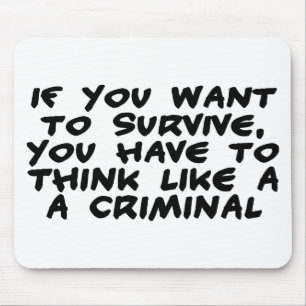 Think Like A Criminal Mouse Mat