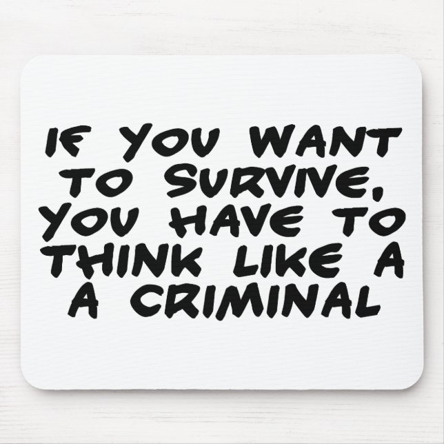 Think Like A Criminal Mouse Mat (Front)