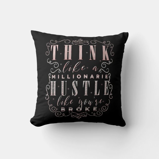 Think like a Millionaire Hustle Like You're Broke Cushion (Front)