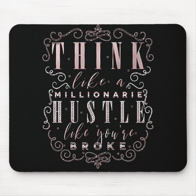 Think like a Millionaire Hustle Like You're Broke Mouse Mat (Front)