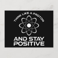 Think Like A Proton And Stay Positive
