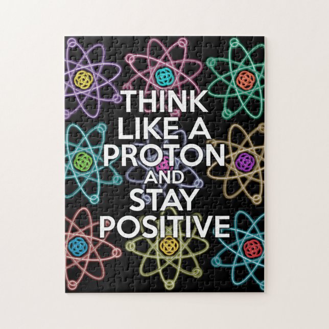 Think like a proton and stay positive Science Jigsaw Puzzle (Vertical)