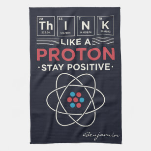 Think Like A Proton Chemistry Teacher and Nerd Tea Towel