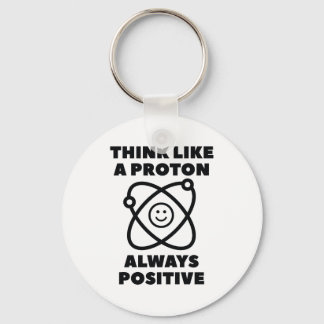 Think Like A Proton Key Ring