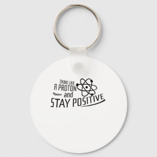Think Like A Proton Science Cool Gift Key Ring