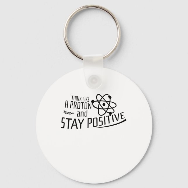 Think Like A Proton Science Cool Gift Key Ring (Front)