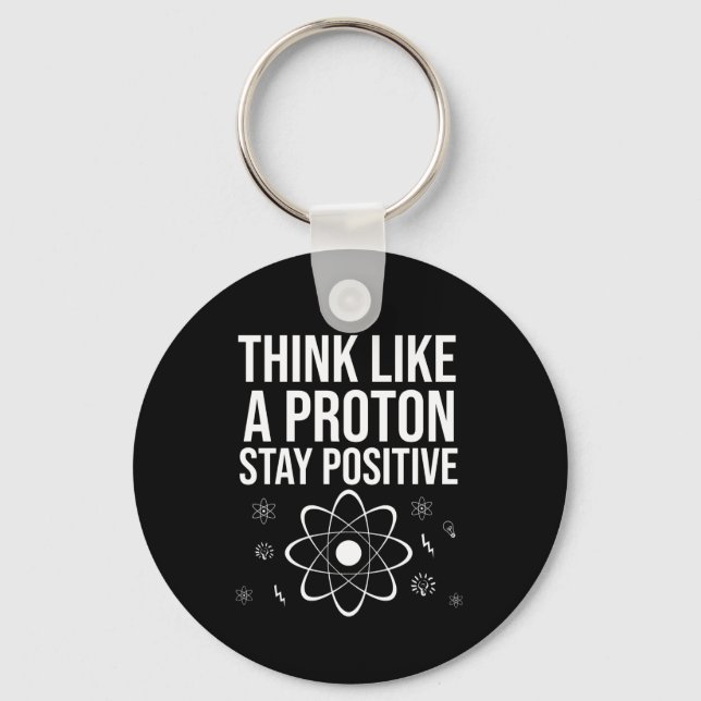 Think like a proton stay positive key ring (Front)