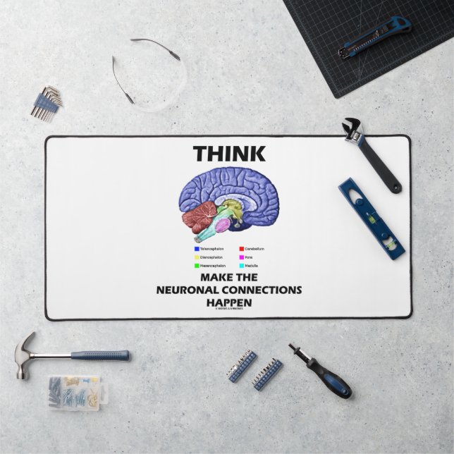 Think Make The Neuronal Connections Happen Brain Desk Mat (Workstation)