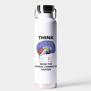 Think Make The Neuronal Connections Happen Brain Water Bottle