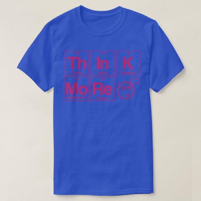 Think More  - Pink Periodic Table Science Design  T-Shirt (Design Front)