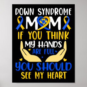 Think My Hands Are Full Down Syndrome Awareness Mo Poster