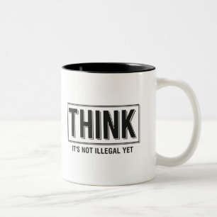 Think Not Illegal Yet Funny Two-Tone Coffee Mug