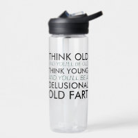 Think Old and You'll Be Old CamelBak Eddy