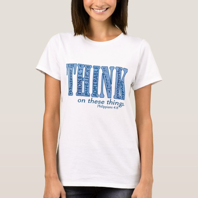 Think on These Things Shirt (Front)