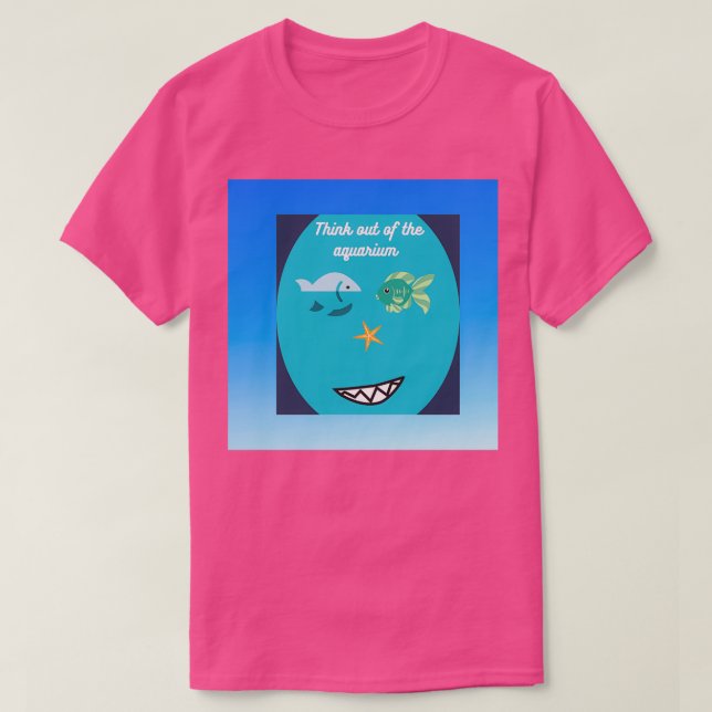 THINK OUT OF THE AQUARIUM T-Shirt (Design Front)