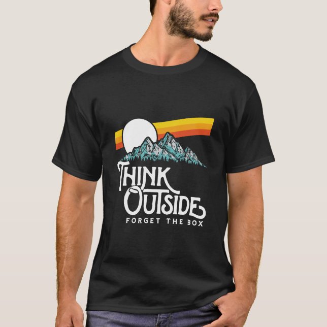 Think Outside Forget The Box Mountains Outdoor Hoo T-Shirt (Front)