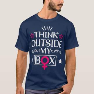 Think Outside My Bo Design For Feminists5848  T-Shirt