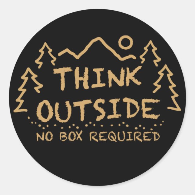 Think Outside, No Box Required Classic Round Sticker (Front)