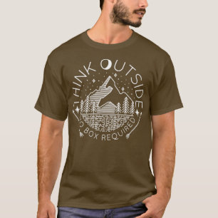 Think Outside No Box Required Hiking Camping T-Shirt