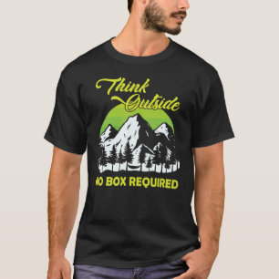 Think Outside No Box Required Hiking Camping T-Shirt