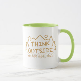 Think Outside, No Box Required Mug