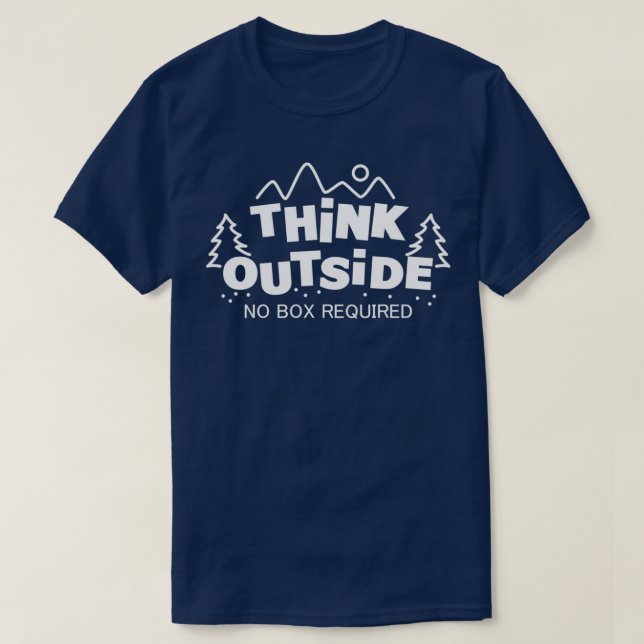 Think Outside No Box Required T-Shirt (Design Front)