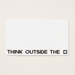 THINK OUTSIDE THE BOX