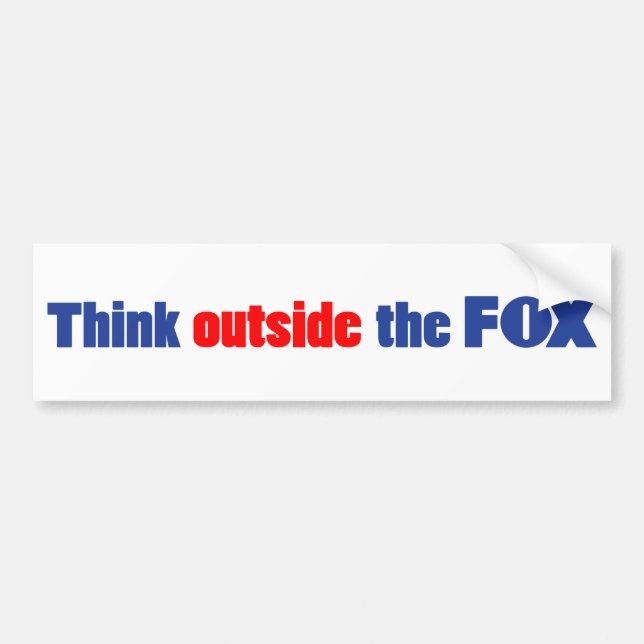 Think outside the FOX Bumper Sticker (Front)