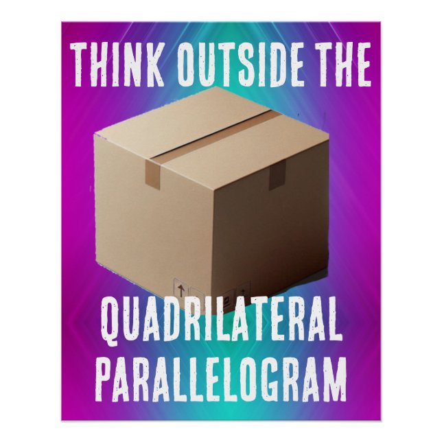 Think Outside the Quadrilaterl Parallelogram Poster (Front)