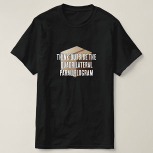 Think Outside the Quadrilaterl Parallelogram T-Shirt