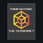 Think Outside The Tesseract Math Geometry Postcard<br><div class="desc">This Think Outside The Tesseract Box Shirt makes a great gift for students or teachers who love science,  maths,  and physics. It is great for all people who think outside of the box.</div>